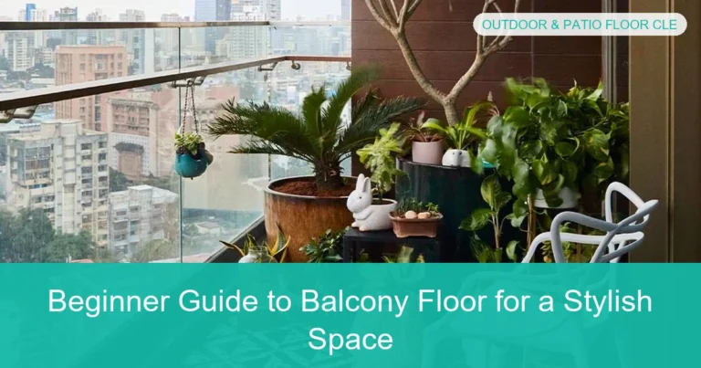 Complete visual guide to Beginner Guide to Balcony Floor for a Stylish Space