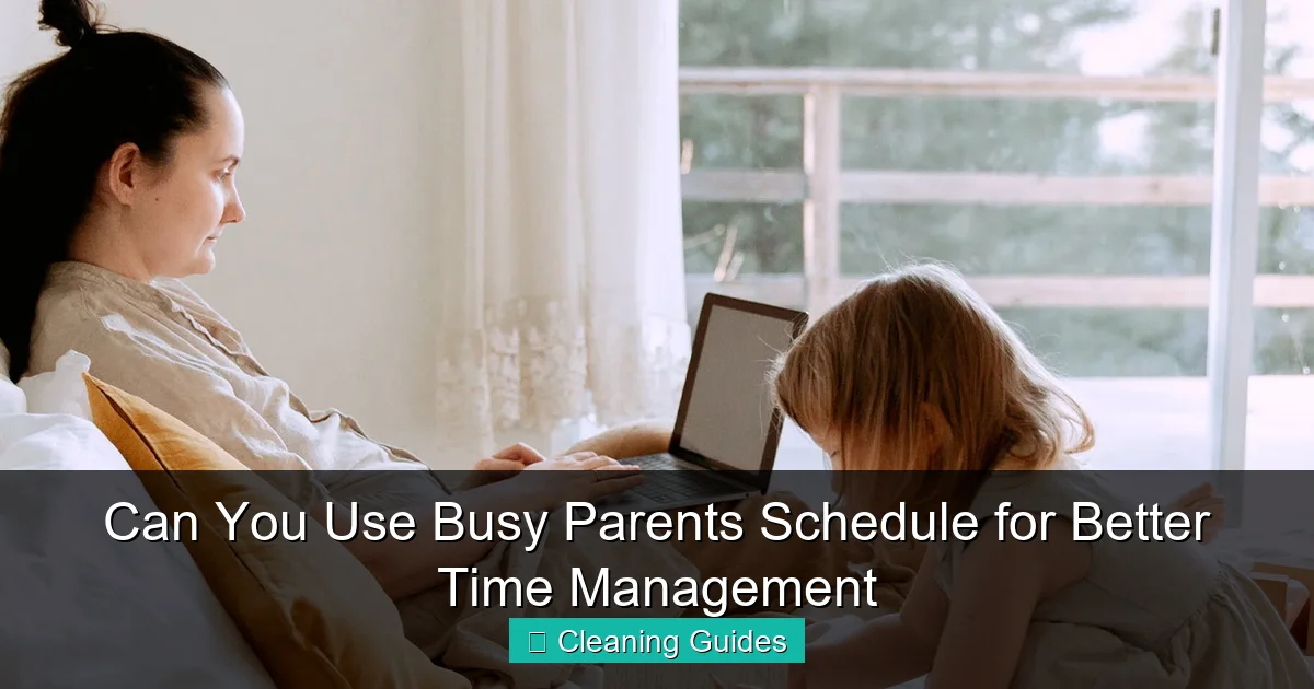 Can You Use Busy Parents Schedule for Better Time Management