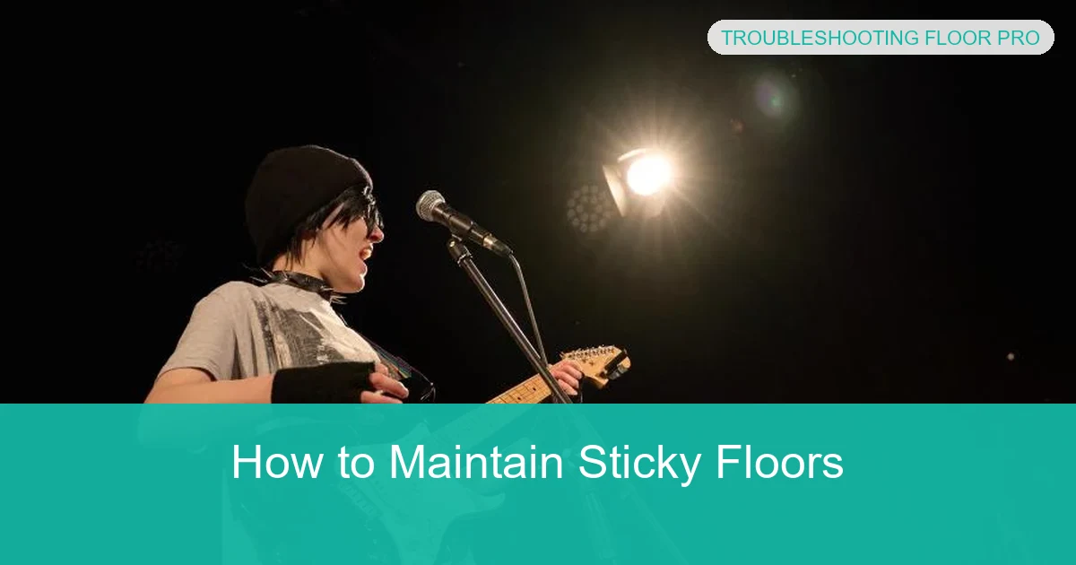 How to Maintain Sticky Floors