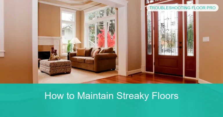How to Maintain Streaky Floors