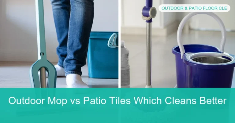 Complete visual guide to Outdoor Mop vs Patio Tiles Which Cleans Better