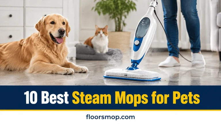 10 Best Steam Mops for Pets