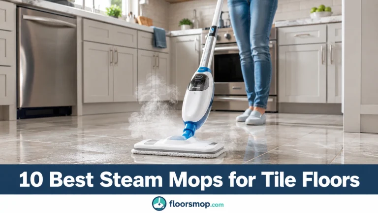 10 Best Steam Mops for Tile Floors
