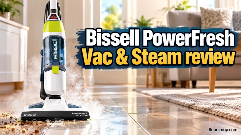Bissell PowerFresh Vac & Steam Review