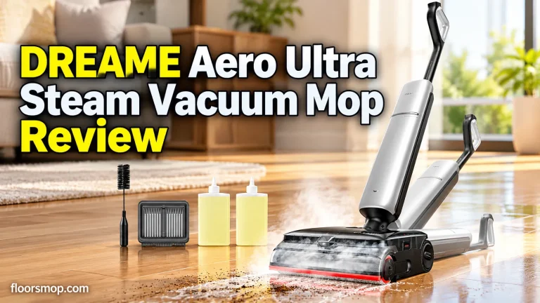 DREAME Aero Ultra Steam Vacuum Mop Review